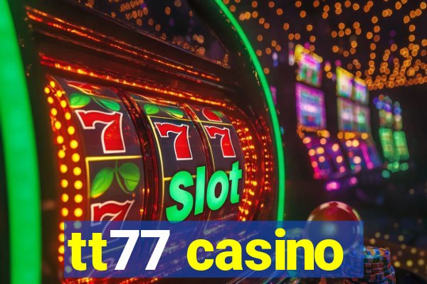 tt77 casino